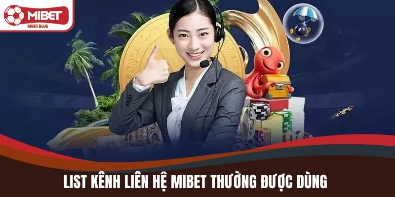 List kênh liên hệ MIBET thường được dùng