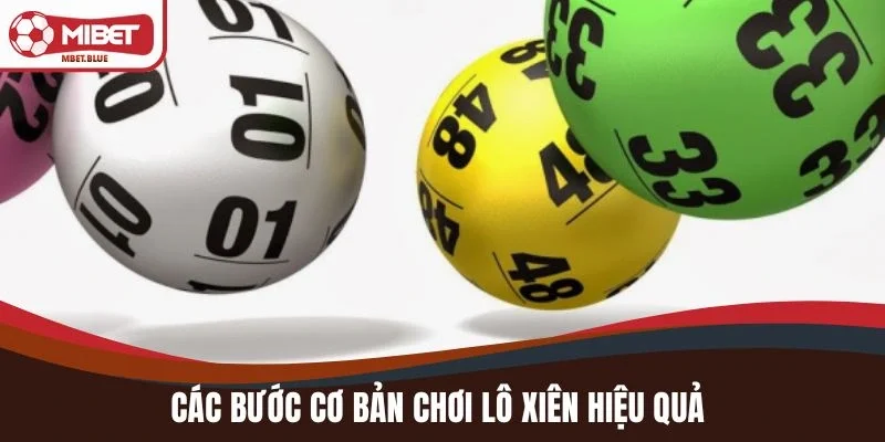Các bước cơ bản chơi lô xiên hiệu quả