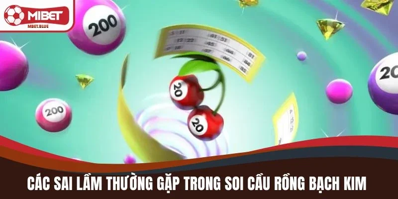 Các sai lầm thường gặp trong soi cầu rồng bạch kim